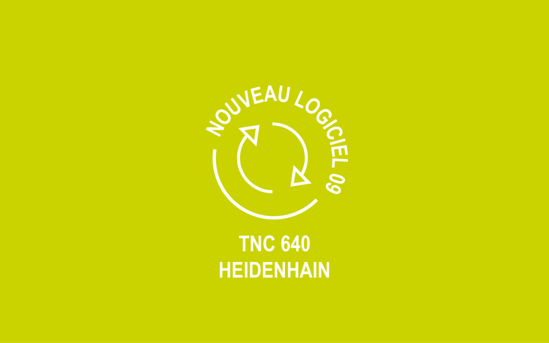 Amélioration des fonctions d’usinage de la TNC 640 Heidenhain